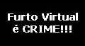 Furto Virtual é crime!!